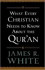 WHAT EVERY CHRISTIAN NEEDS TO KNOW ABOUT QURAN