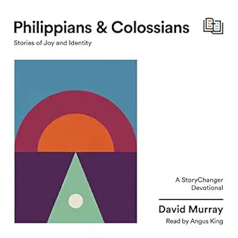 PHILIPPIANS AND COLOSSIANS: STORIES OF JOY AND IDENTITY