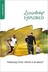 DISCIPLESHIP EXPLORED HANDBOOK