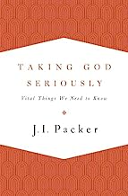 TAKING GOD SERIOUSLY VITAL THINGS WE NEED TO KNOW