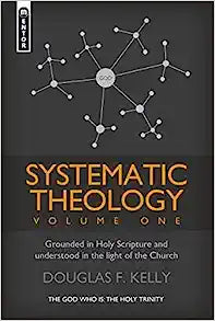 SYSTEMATIC THEOLOGY VOL 1 KELLY