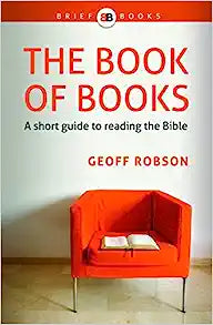 BOOK OF BOOKS SHORT GUIDE TO READING THE BIBLE