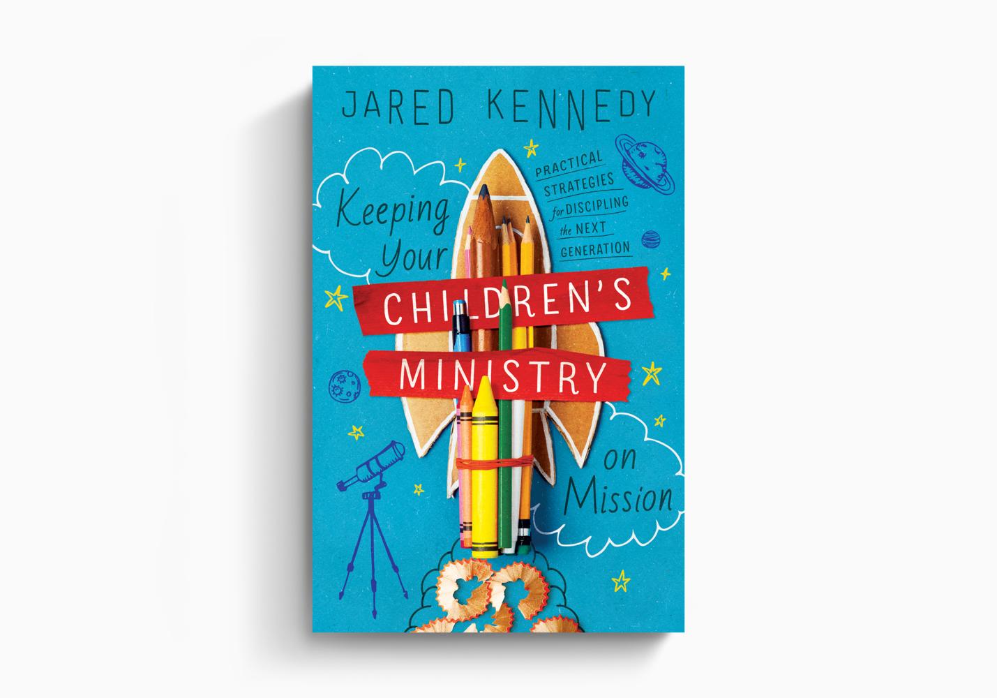 KEEPING YOUR CHILDREN'S MINISTRY ON MISSION