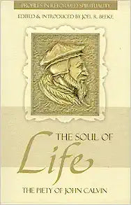 PIRS THE SOUL OF LIFE PIETY OF JOHN CALVIN
