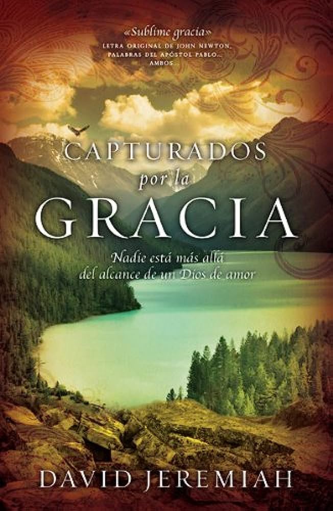CAPTURADOS POR LA GRACIA    DAVID JEREMIAH