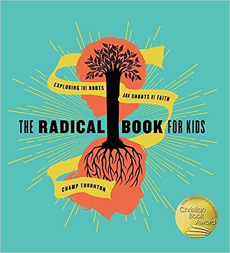 RADICAL BOOK FOR KIDS EXPLORING ROOTS & SHOOTS OF