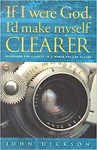 IF I WERE GOD ID MAKE MYSELF CLEARER