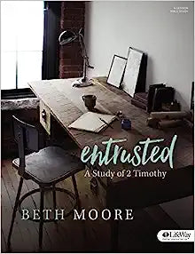 ENTRUSTED A STUDY OF 2 TIMOTHY BIBLE STUDY BOOK