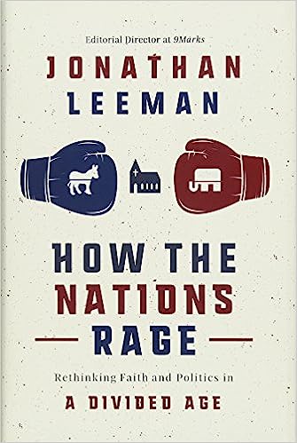 HOW THE NATIONS RAGE RETHINKING FAITH & POLITICS