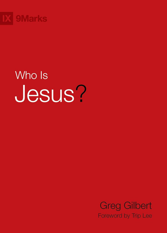 9MARKS BHC WHO IS JESUS? FTT