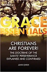 GRACE ESSENTIALS CHRISTIANS ARE FOREVER  0OWEN