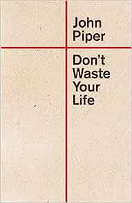 DONT WASTE YOUR LIFE REDESIGN 2018
