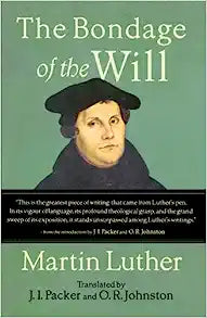 THE BONDAGE OF THE WILL