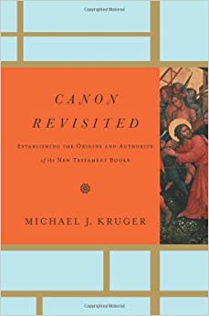 CANON REVISITED ESTABLISHING ORIGINS AND AUTHORITY