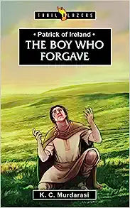 TRL BLZ PATRICK OF IRELAND 0 THE BOY WHO FORGAVE