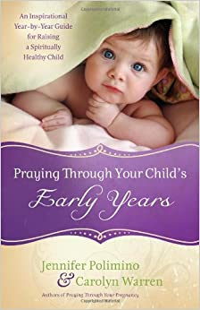 PRAYING THROUGH YOUR CHILDS EARLY YEARS