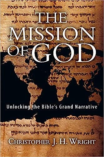 MISSION OF GOD UNLOCKING THE BIBLES GRAND NARRATIV