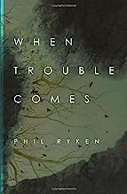 WHEN TROUBLE COMES