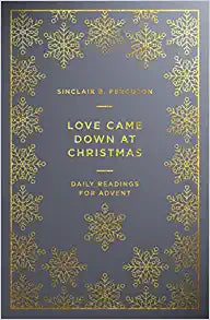 LOVE CAME DOWN AT CHRISTMAS DAILY READINGS