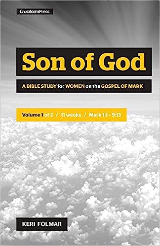 KERI SON OF GOD A BIBLE STUDY ON MARK FOR WOMEN VOL 1