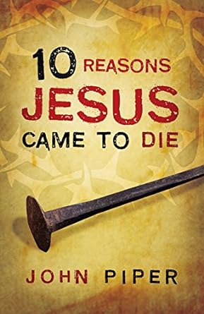 GN TRACT 10 REASONS JESUS CME TO DIE