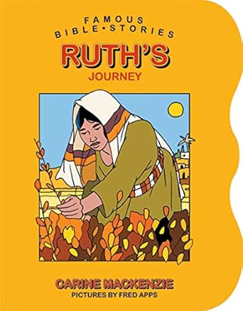 FAMOUS BIBLE STORIES RUTH'S JOURNEY