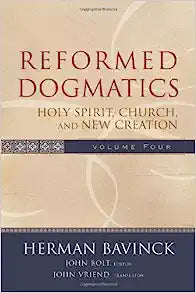 REFORMED DOGMATICS VOL 4 HOLY SPIRIT CHURCH NEW CR