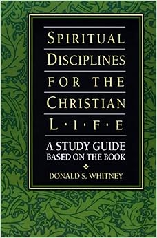 SPIRITUAL DISCIPLINES FOR CHRISTIAN LIFE STUDY GUI