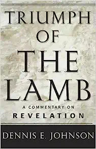 TRIUMPH OF THE LAMB COMMENTARY ON REVELATION