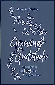 GROWING IN GRATITUDE REDISCOVERING JOY