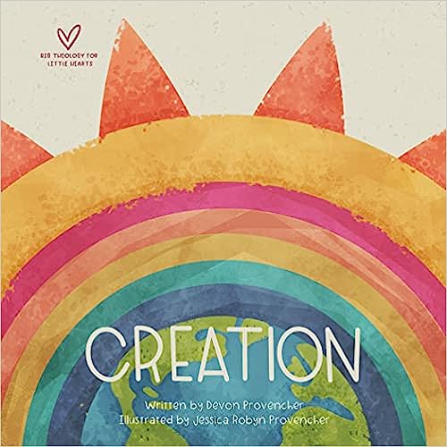 BIG THEOLOGY FOR LITTLE CREATIONHEARTS BBK CREATIO