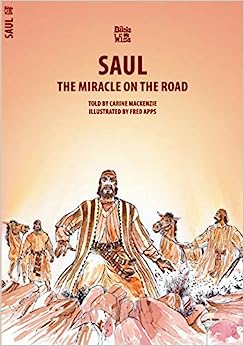 BIBLE WISE NT SAUL THE MIRACLE ON THE ROAD