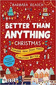 BETTER THAN ANYTHING CHRISTMAS: EXPLORE HOW JESUS