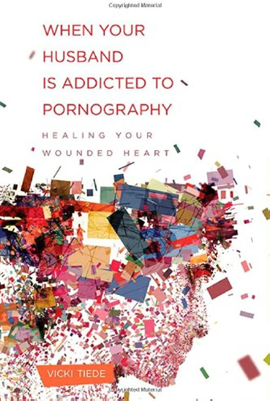 WHEN YOUR HUSBAND IS ADDICTED TO PORNOGRAPHY