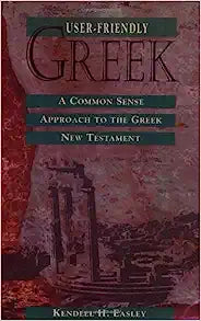USER FRIENDLY GREEK A COMMON SENSE APPROACH