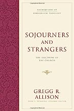 SOJOURNERS AND STRANGERS DOCTRINE OF THE CHURCH