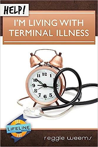 HELP I M LIVING WITH TERMINAL ILLNESS