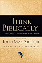 THINK BIBLICALLY RECOVERING A CHRISTIAN WORLDVIEW