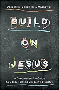 BUILD ON JESUS: COMPREHENSIVE GUIDE TO CHILDRENS M