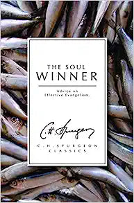 CHS CLASSIC THE SOUL WINNER ADVICE ON EFFECTIVE EVANGELISM
