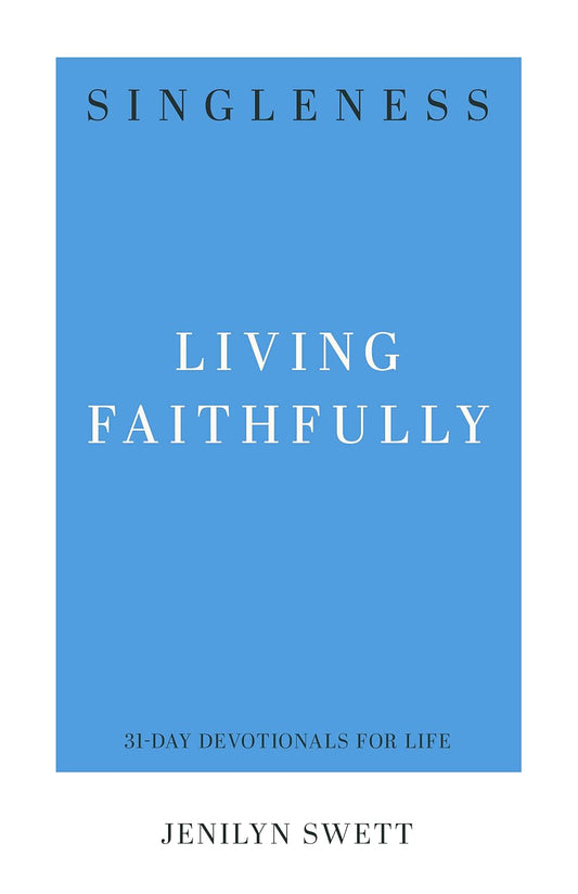 31 DD SINGLENESS LIVING FAITHFULLY