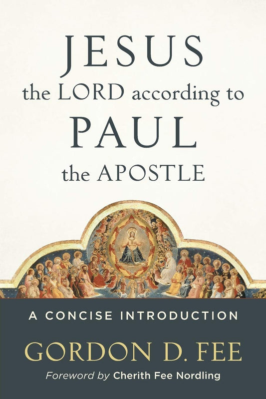 JESUS THE LORD ACCORDING TO PAUL THE APOSTLE