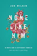 NONE LIKE HIM 10 WAYS GOD IS