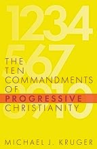TEN COMMANDMENTS OF PROGGRESSIVE CHRISTIANITY