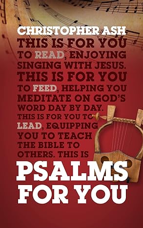 GW FOR YOU 0 PSALMS FOR YOU CHRISTOPHER ASH