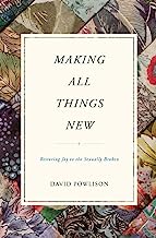 MAKING ALL THINGS NEW SEXUALLY BROKEN