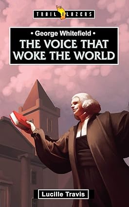 GEORGE WHITEFIELD 0 THE VOICE THAT WOKE