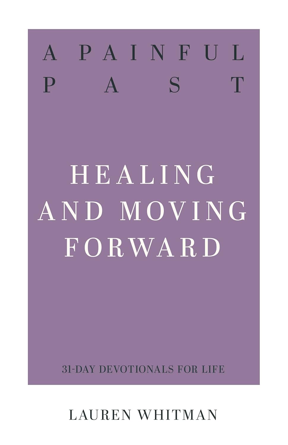 31 DD PAINFUL PAST HEALING & MOVING FORWARD