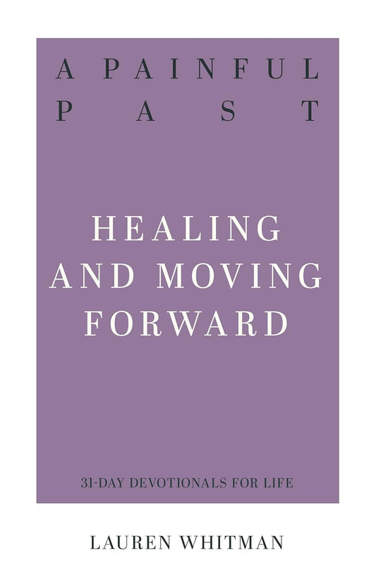 31 DD PAINFUL PAST HEALING & MOVING FORWARD