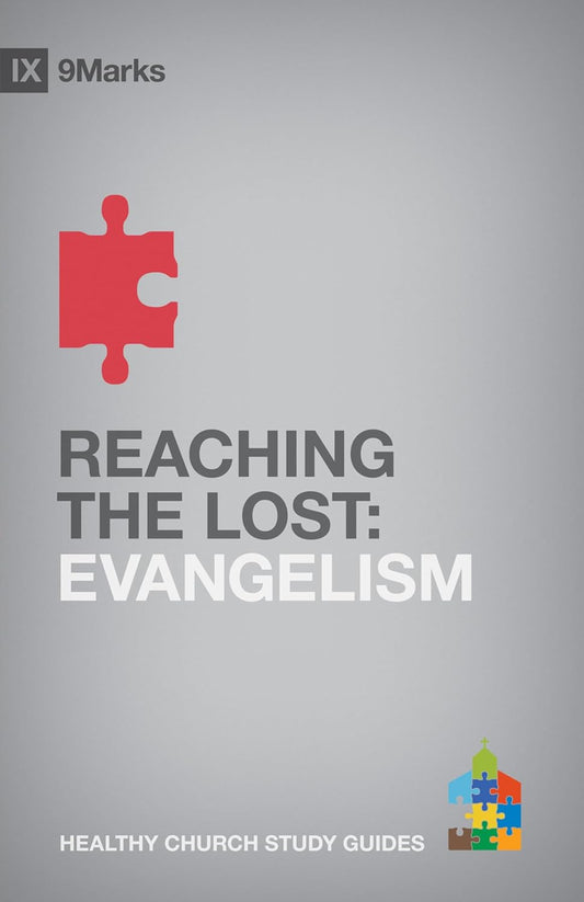 9MARKS HCSG REACHING THE LOST 0 EVANGELISM